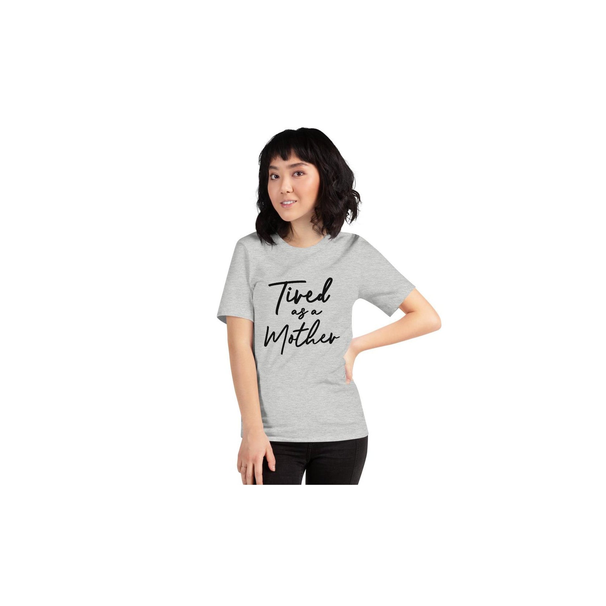 Tired As A Mother Shirt
