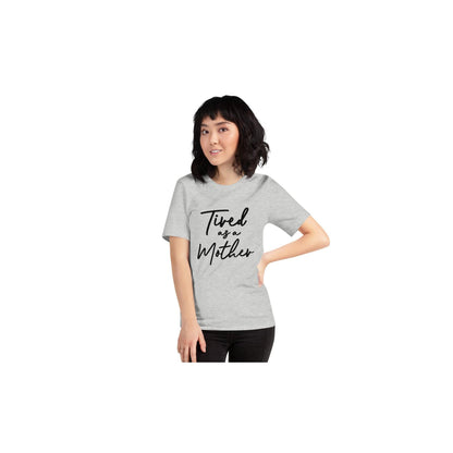 Tired As A Mother Shirt