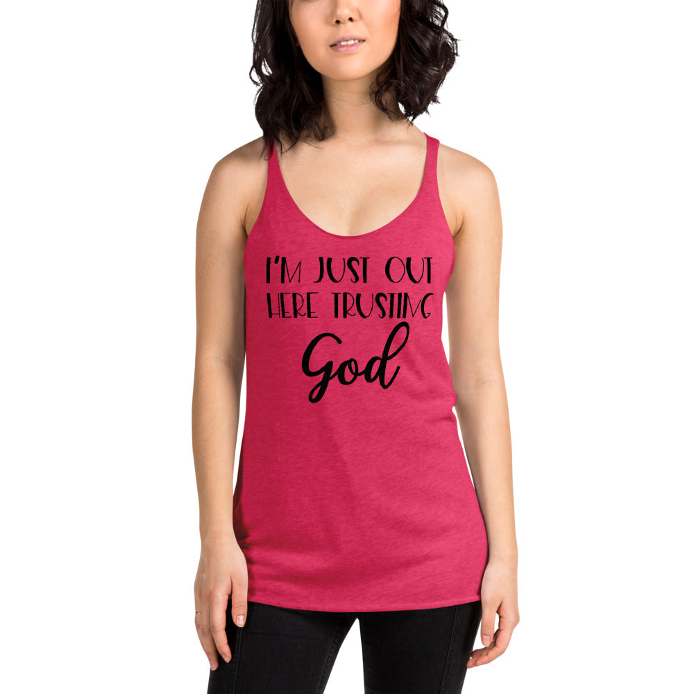 I’m Just Out Here Trusting God Racerback Tank