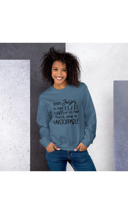 With Jesus in her Heart & Coffee in her Hand She is Unstoppable Sweatshirt