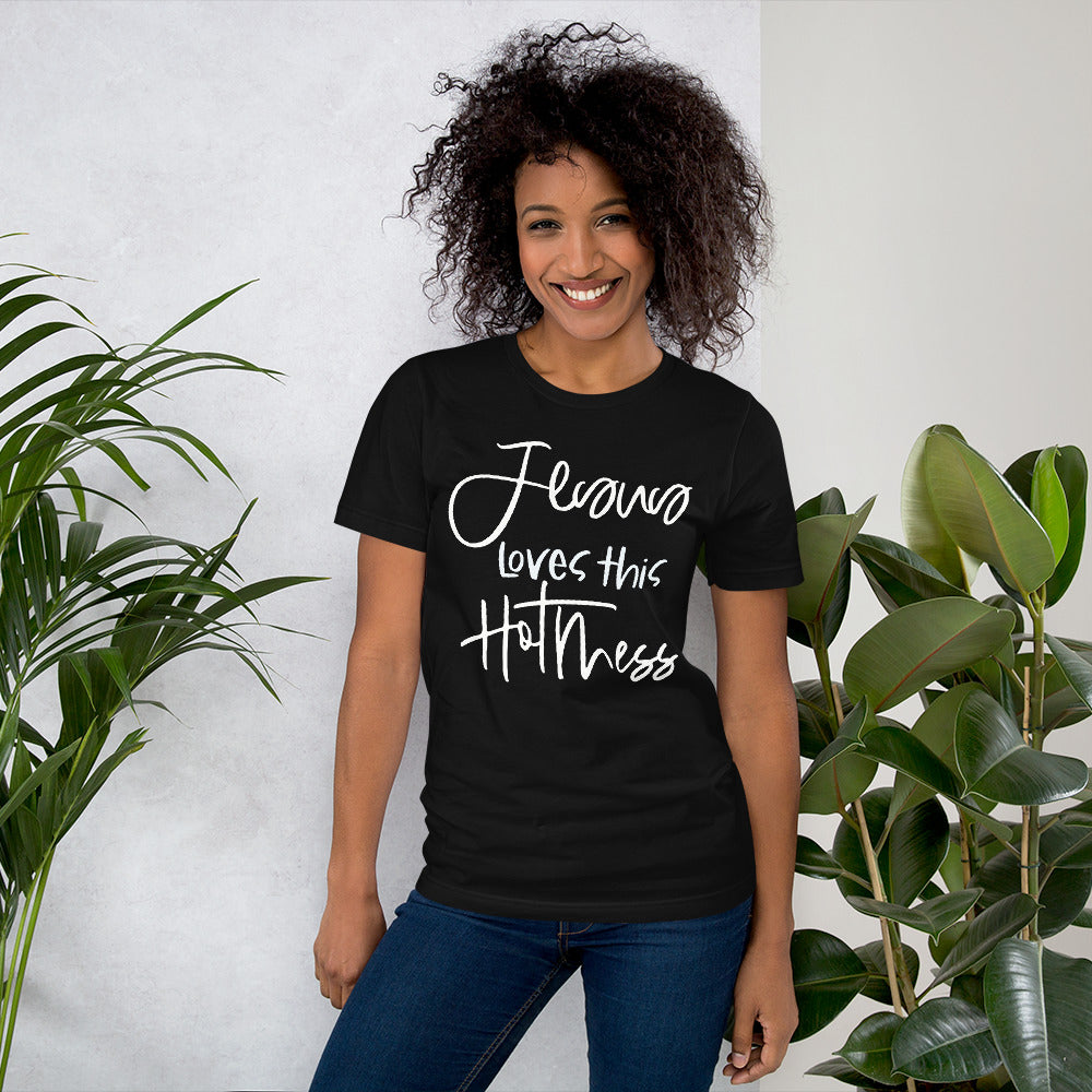 Jesus Loves This Hot Mess Shirt