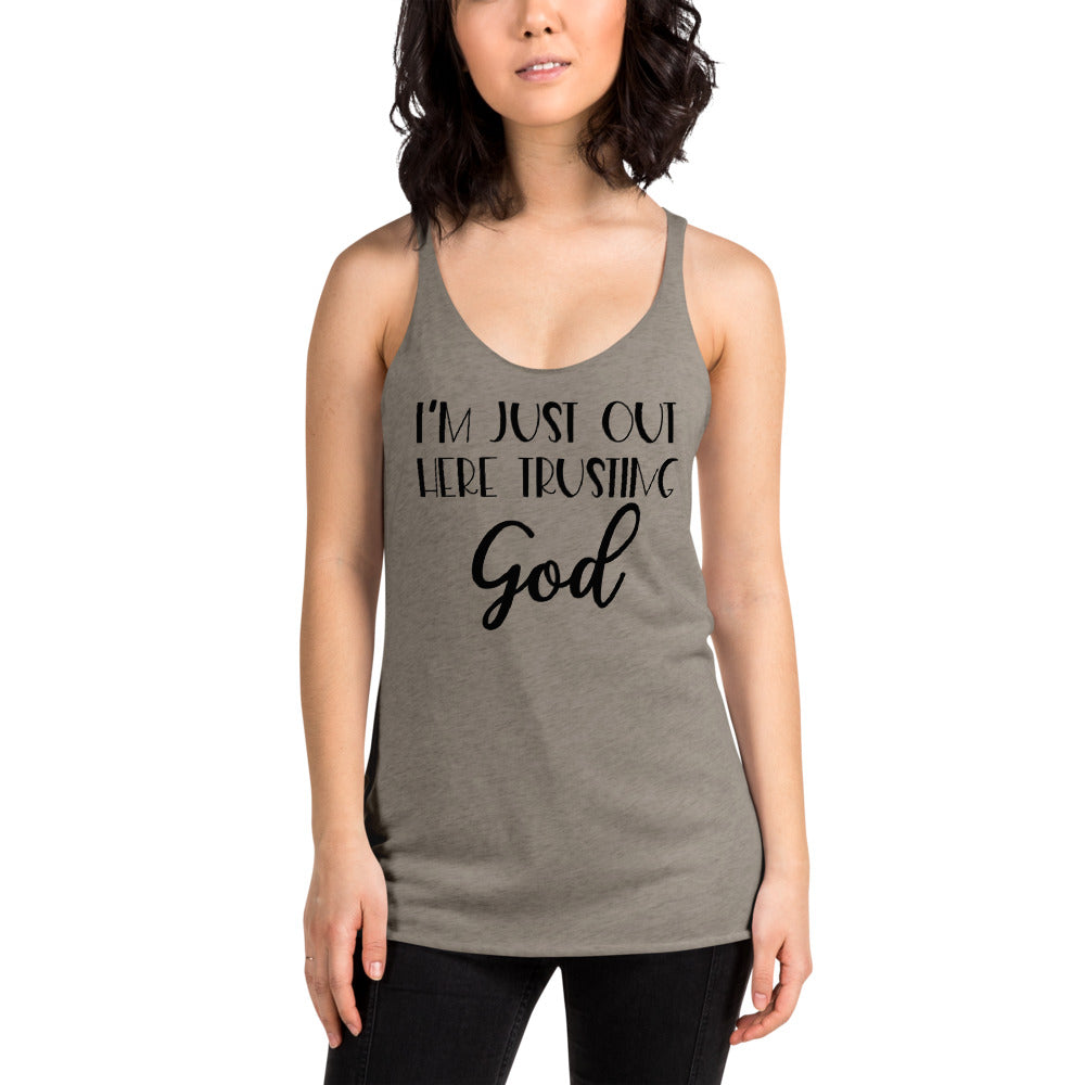 I’m Just Out Here Trusting God Racerback Tank