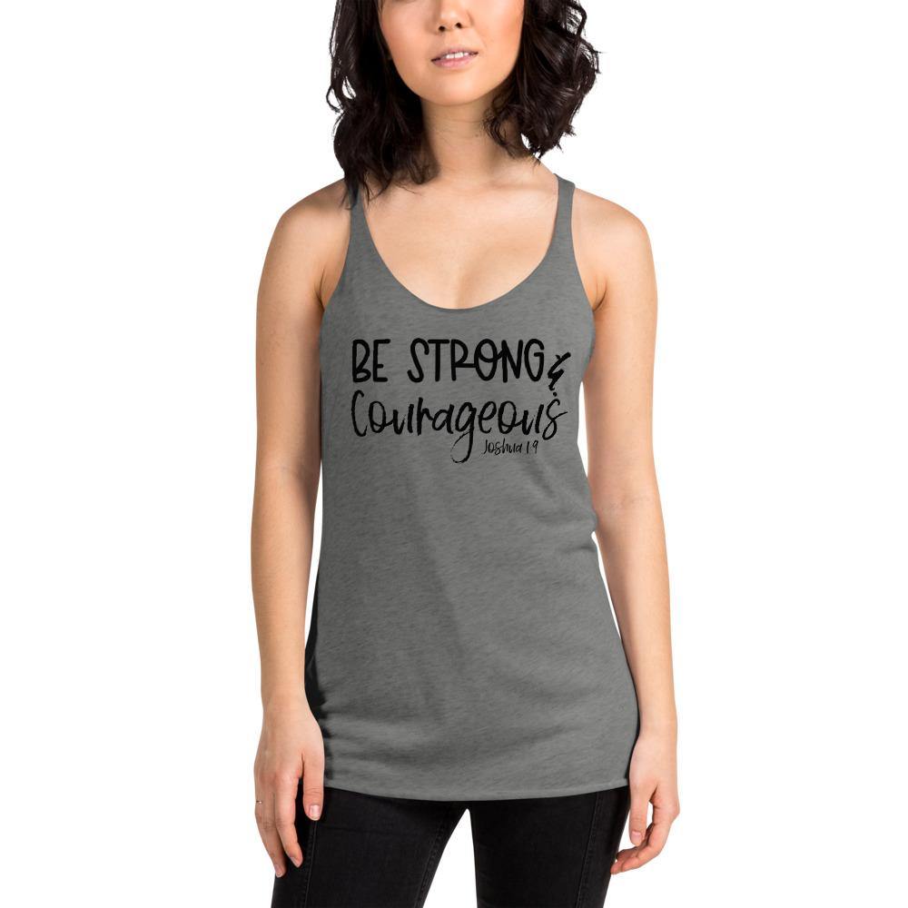 Be Strong And Courageous Racerback Tank