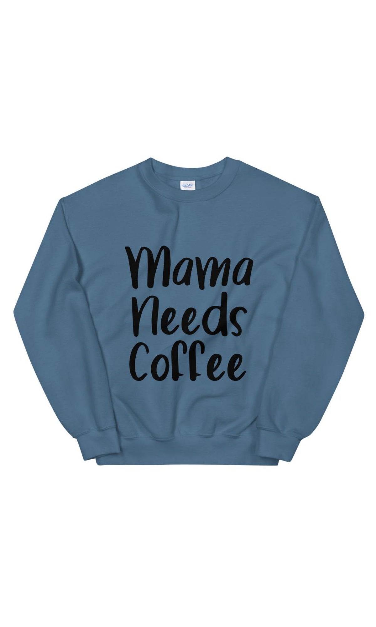 Mama Needs Coffee Sweatshirt
