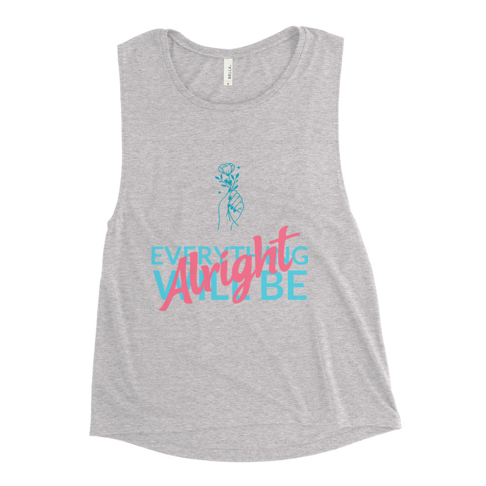 Everything Will Be Alright Muscle Tank