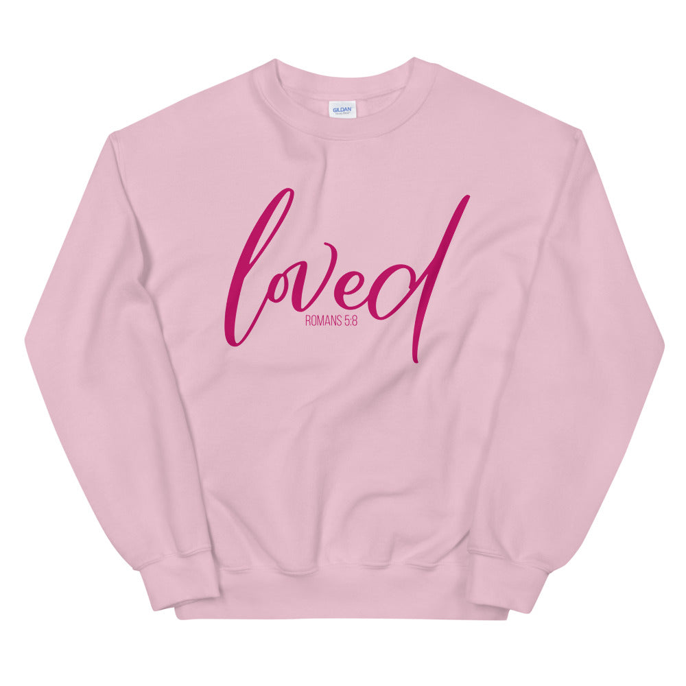 Loved Romans 5:8 Sweatshirt
