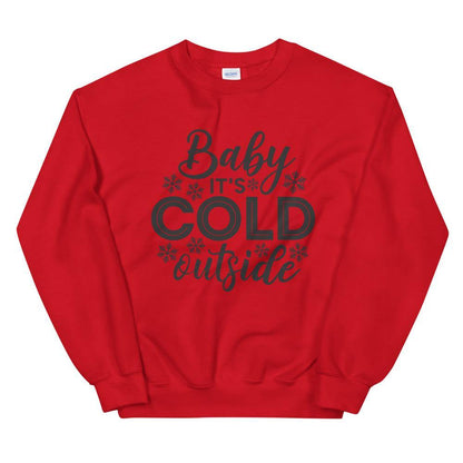 Baby It’s Cold Outside Sweatshirt