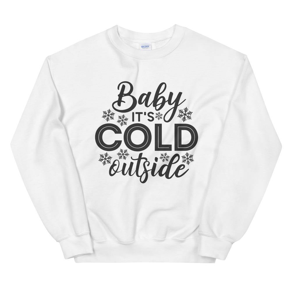 Baby It’s Cold Outside Sweatshirt