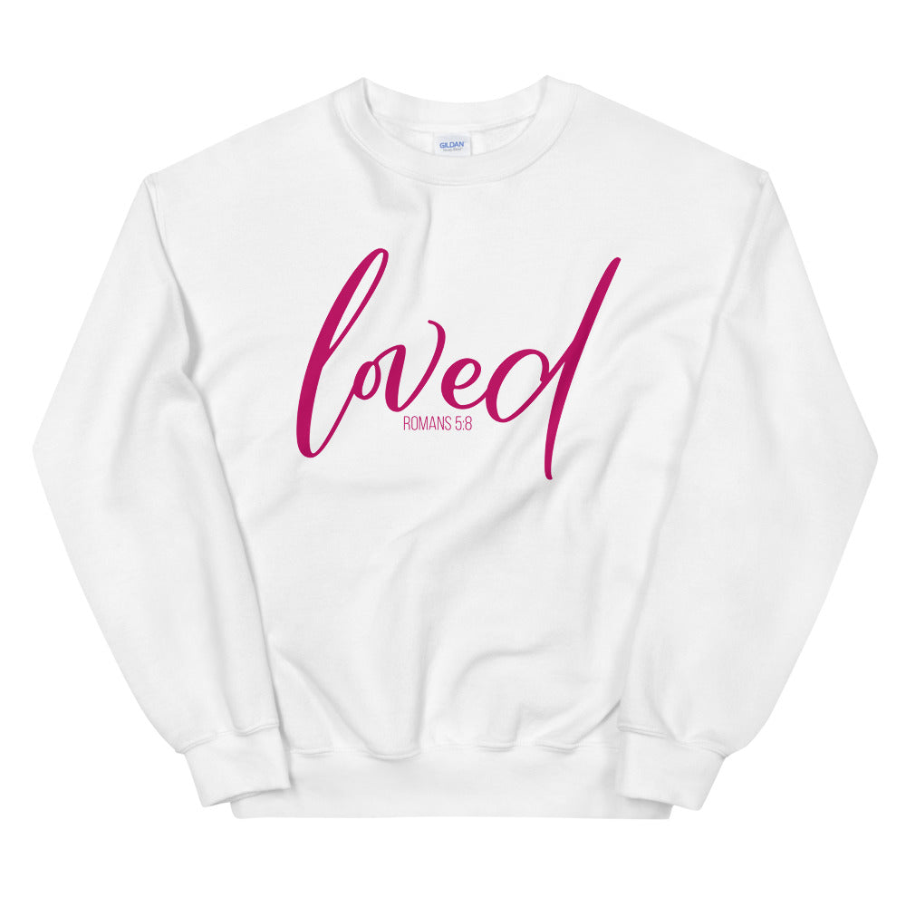 Loved Romans 5:8 Sweatshirt